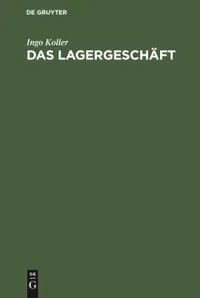 Buy Das Lagergeschäft by Ingo Koller | De Gruyter German Law Textbook | Paperback | 9783110084948 — BookShops.in