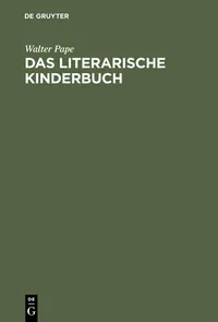 Buy Das literarische Kinderbuch: Studien Zur Entstehung Und Typologie by Walter Pape | De Gruyter | German Language | Paperback | Reprint 2015 — BookShops.in