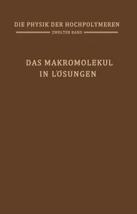 Buy Das Makromolekül in Lösungen Band 2: Die Physik der Hochpolymeren | H. A. Stuart | Springer | German | Hardcover | 1953 Reprint — BookShops.in