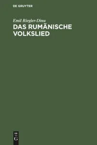 Buy Das Rumnische Volkslied: Eine Musikwissenschaftliche Studie by Emil Riegler-Dinu | De Gruyter | German | Paperback | Reprint 2019 — BookShops.in