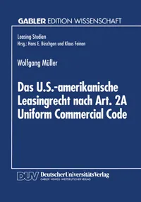Buy Das U.S.-amerikanische Leasingrecht nach Art. 2A Uniform Commercial Code by Wolfgang Müller, German Hardcover, 1995 Edition, Gabler Edition Wissenschaft, Business Law Textbook — BookShops.in