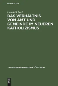 Buy Das Verhältnis Von Amt Und Gemeinde Im Neueren Katholizismus (ISSN, 29) by Ursula Schnell | De Gruyter Hardcover German Theology Book — BookShops.in