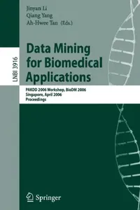 Buy Data Mining for Biomedical Applications (English, Jinyan Li | Qiang Yang | Ah-Hwee Tan) — BookShops.in