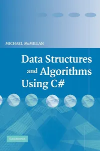 Buy Data Structures and Algorithms Using C# by Michael McMillan | Cambridge University Press | Hardcover | 1st Edition | Programming & Software Development — BookShops.in