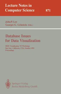 Buy Database Issues for Data Visualization: IEEE Visualization '93 Workshop Proceedings (Lecture Notes in Computer Science 871) by John P. Lee & Georges G. Grinstein - Springer-Verlag Hardcover 1994 Edition — BookShops.in