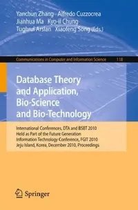Buy Database Theory and Application, Bio-Science and Bio-Technology (English, Yanchun Zhang | Alfredo Cuzzocrea | Jianhua Ma) — BookShops.in