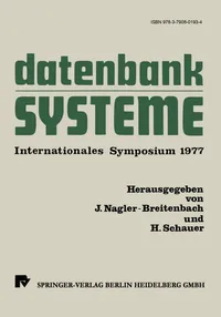Buy Datenbanksysteme: Internationales Symposium 1977 by J. Nagler-Breitenbach, H. Schauer | Physica-Verlag | German Hardcover | 1978 Edition | Higher Education Textbook in Economics & Business Finance — BookShops.in