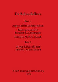Buy Aspects of De Rebus Bellicis: Part I & II by M. W. C. Hassall & Robert Ireland | BAR Publishing | Hardcover | Bilingual Edition | Archaeology & Ancient Military History — BookShops.in