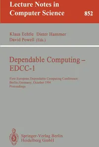 Buy Dependable Computing - EDCC-1: First European Dependable Computing Conference Proceedings (Lecture Notes in Computer Science 852) by Klaus Echtle, Dieter Hammer, David Powell | Springer-Verlag | English Paperback 1994 Edition — BookShops.in