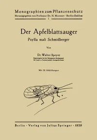 Buy Der Apfelblattsauger: Psylla mali Schmidberger by Walter Speyer & H. Morstatt | Springer-Verlag | German Hardcover | 1929 Edition | Ecology & Plant Protection Monograph — BookShops.in
