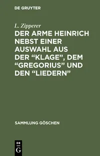 Buy Der Arme Heinrich Nebst Einer Auswahl Aus Der Klage, Dem Gregorius Und Den Liedern: Sammlung Gschen Band 18 | De Gruyter | German Paperback | 2nd Edition — BookShops.in