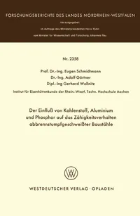 Buy Der Einfluß von Kohlenstoff, Aluminium und Phosphor auf das Zähigkeitsverhalten abbrennstumpfgeschweißter Baustähle: 2358 by Eugen Schmidtmann – Springer VS German Hardcover Engineering Textbook — BookShops.in