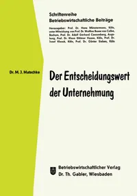 Buy Der Entscheidungswert der Unternehmung by Manfred Jürgen Matschke | Gabler Hardcover 1975 Edition | German Business Economics Dissertation — BookShops.in