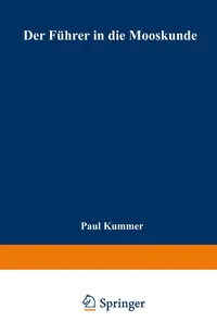 Buy Der Führer in die Mooskunde: Anleitung zum leichten und sicheren Bestimmen der deutschen Moose by Paul Kummer | Springer-Verlag | German Hardcover | 3rd Edition 1891 Reprint | Botany & Bryology Reference — BookShops.in