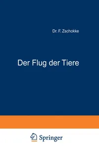 Buy Der Flug der Tiere by F. Zschokke | Springer-Verlag Hardcover | German Language Ecology Book | 1919 Edition | Biology & Life Sciences Textbook — BookShops.in