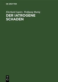 Buy Der Iatrogene Schaden by Eberhard Lignitz and Wolfgang Mattig | De Gruyter German Language Medicine Textbook | Paperback Reprint 2021 Edition — BookShops.in