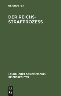Buy Der Reichs-Strafprozeß (German Law Textbook, 4th Edition, Reprint 2020) by No Contributor | De Gruyter | Paperback — BookShops.in
