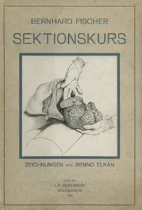 Buy Der Sektionskurs: Pathologisch-Anatomische Untersuchung Menschlicher Leichen by Bernhard Fischer | Springer-Verlag | German Hardcover | 1919 Edition — BookShops.in