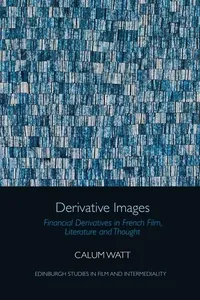 Buy Derivative Images: Financial Derivatives in French Film, Literature and Thought by Calum Watt | Oxford Univ Pr | English | Paperback — BookShops.in