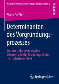 Buy Determinanten des Vorgründungsprozesses by Mario Geißler | Springer Gabler Hardcover | German Language | Entrepreneurship & Business Development — BookShops.in