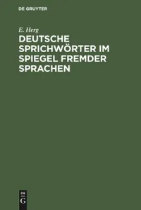 Buy Deutsche Sprichwörter Im Spiegel Fremder Sprachen by E. Herg (Walter de Gruyter, German, Paperback, Reprint 2019) - Bookshops.in — BookShops.in