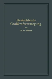 Buy Deutschlands Großkraftversorgung by Gerhard Dehne | German-Language Hardcover | Springer-Verlag | Sociology & History of Energy | 1925 Edition — BookShops.in