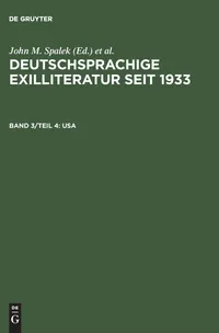 Buy Deutschsprachige Exilliteratur seit 1933, Band 3/Teil 4, USA Hardcover | John M. Spalek, Konrad Feilchenfeldt, Sandra H. Hawrylchak | K.G. Saur Verlag | German Language | Literary Criticism & Grammar — BookShops.in