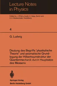 Buy Deutung des Begriffs "physikalische Theorie" und axiomatische Grundlegung der Hilbertraumstruktur der Quantenmechanik durch Hauptsätze des Messens: 4 (Lecture Notes in Physics) by G. Ludwig, J. Ehlers, K. Hepp | Springer-Verlag | German Hardcover | 1970 Edition | Higher Education Textbook | Bookshops.in — BookShops.in