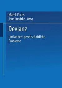 Buy Devianz: und andere gesellschaftliche Probleme by Marek Fuchs | Jens Luedtke | VS Verlag | Hardcover | German Sociology Textbook — BookShops.in