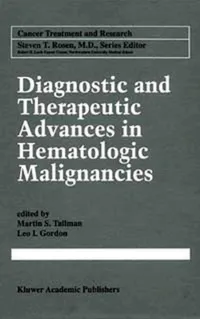 Buy Diagnostic and Therapeutic Advances in Hematologic Malignancies by Martin S. Tallman & Leo I. Gordon | Springer | 1999 Edition | English Paperback | ISBN 9780792382065 — BookShops.in