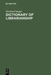 Buy Dictionary of Librarianship: German-English, English-German by Eberhard Sauppe | De Gruyter Saur | Paperback | Reprint 2014 | Bilingual Reference for Library Science — BookShops.in