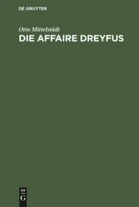 Buy Die Affaire Dreyfus: Eine Kriminalpolitische Studie by Otto Mittelstädt | De Gruyter | German Language Paperback | Reprint 2018 Edition — BookShops.in