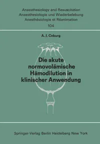 Buy Die Akute Normo-Volamische Hamodilution in Klinischer Anwendung by A. J. Coburg | Springer Verlag | German Hardcover | Medical Textbook — BookShops.in