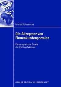 Buy Die Akzeptanz von Firmenkundenportalen: Eine empirische Studie der Einflussfaktoren by Moritz Schwencke, Prof. Corinne Faure – Gabler Hardcover 2008 Edition – German Business Management Textbook — BookShops.in
