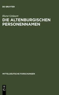 Buy Die Altenburgischen Personennamen by Horst Grünert | Walter de Gruyter | German Language Linguistics | Paperback Reprint 2012 — BookShops.in