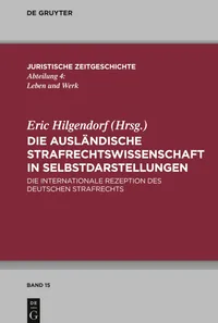 Buy Die ausländische Strafrechtswissenschaft in Selbstdarstellungen: Die internationale Rezeption des deutschen Strafrechts (Juristische Zeitgeschichte / Abteilung 4, 15) by Eric Hilgendorf | De Gruyter | German Hardcover | Law Textbook — BookShops.in
