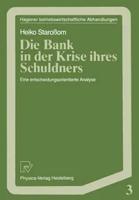 Buy Die Bank in der Krise ihres Schuldners: Eine entscheidungsorientierte Analyse | Heiko Staroßom | Physica-Verlag | German Hardcover | Business & Finance Textbook — BookShops.in