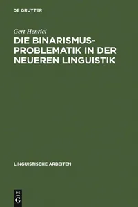 Buy Die Binarismus-problematik in Der Neueren Linguistik (Linguistische Arbeiten, 28) by Gert Henrici | De Gruyter German Paperback Reprint — BookShops.in