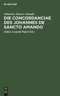 Buy Die Concordanciae des Johannes de Sancto Amando: Latin Medical Text by Julius Leopold Pagel | De Gruyter Paperback Reprint — BookShops.in