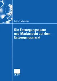 Buy Die Entsorgungsquote und Marktmacht auf dem Entsorgungsmarkt (Wirtschaftswissenschaften) by Lutz Mommer - Hardcover, German Edition, Deutscher Universitatsverlag, Environmental Economics Book — BookShops.in