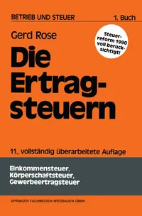 Buy Die Ertragsteuern (Betrieb und Steuer) by Gerd Rose | Gabler Hardcover | German Textbook on Income and Corporate Taxation | 11th Edition 1989 — BookShops.in
