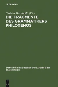 Buy Die Fragmente Des Grammatikers Philoxenos: 2 (Sammlung Griechischer Und Lateinischer Grammatiker) by Christos Theodoridis - De Gruyter German Paperback Reprint 2010 Edition — BookShops.in