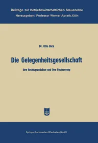Buy Die Gelegenheitsgesellschaft: Ihre Rechtsgrundsätze und Besteuerung | Otto Bick | Gabler | German Hardcover | 1957 Edition | Business & Economics Textbook — BookShops.in