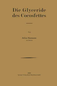 Buy Die Glyceride des Cocosfettes by Julius Baumann | Springer-Verlag | German Hardcover | 1920 Reprint | Chemistry Textbook — BookShops.in