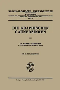 Buy Die Graphischen Gaunerzinken: 5 (Kriminologische Abhandlungen) by Hubert-J Streicher | Springer-Verlag | German Hardcover | Criminology Reference — BookShops.in