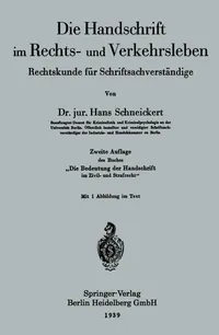 Buy Die Handschrift im Rechts- und Verkehrsleben: Rechtskunde für Schriftsachverständige by Hans Schneickert | Springer-Verlag | Hardcover | German | 1939 | Constitutional Law Text — BookShops.in