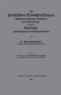 Buy Die juristischen Staatsprüfungen: Prüfungseinrichtungen, Verfahren und Anforderungen (German Hardcover) by Paul Sattelmacher – Springer-Verlag 1935 Edition – Books on Society & Social Sciences, Education — BookShops.in