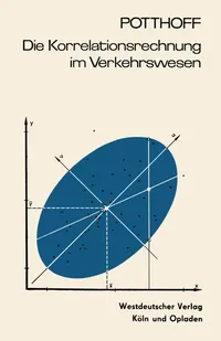 Buy Die Korrelationsrechnung im Verkehrswesen by Gerhart Potthoff: German Hardcover 1967 Springer-Verlag Edition for Higher Education Mathematics — BookShops.in