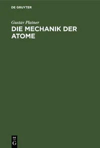 Buy Die Mechanik Der Atome by Gustav Platner: German Physics Textbook | De Gruyter Paperback Reprint 2021 — BookShops.in