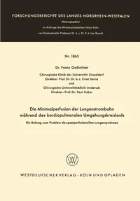Buy Die Minimalperfusion der Lungenstrombahn während des kardiopulmonalen Umgehungskreislaufs: Franz Gschnitzer, VS Verlag, German, Paperback, 1967 Edition — BookShops.in